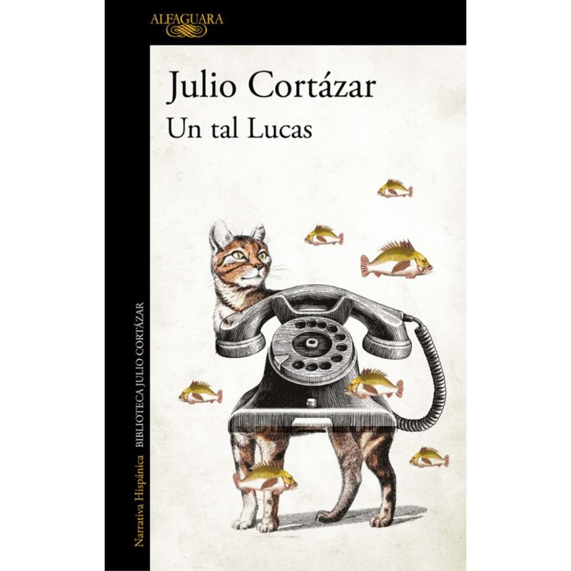 ALFAGUARA - Tal Lucas,Un - Autor(a):  Julio Cortazar