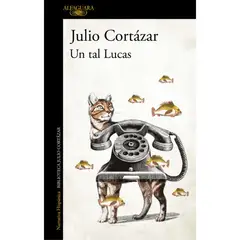 ALFAGUARA - Tal Lucas,Un - Autor(a): Julio Cortazar