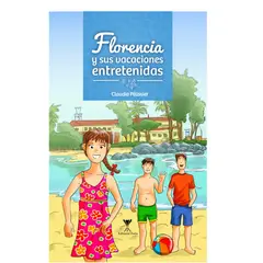 FLORENCIA Y SUS AVENTURAS - Libro Florencia y sus vacaciones entretenidas