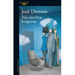 ALFAGUARA - Libro Tres novelitas burguesas - José Donoso