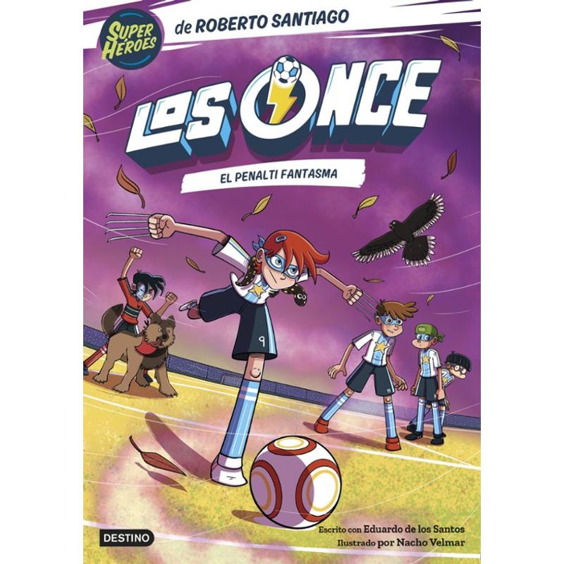 DESTINO - Libro Los Once 6: El penalti fantasma - Roberto Santiago