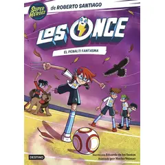 DESTINO - Libro Los Once 6: El penalti fantasma - Roberto Santiago