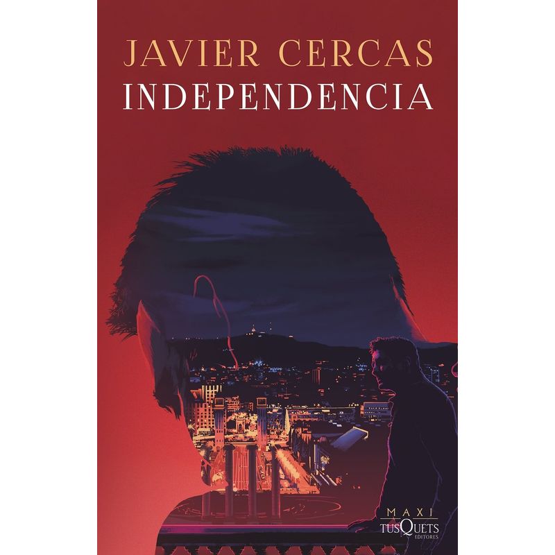 TUSQUETS - Independencia - Javier Cercas