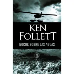 DEBOLSILLO - Libro Noche sobre las aguas - Ken Follett