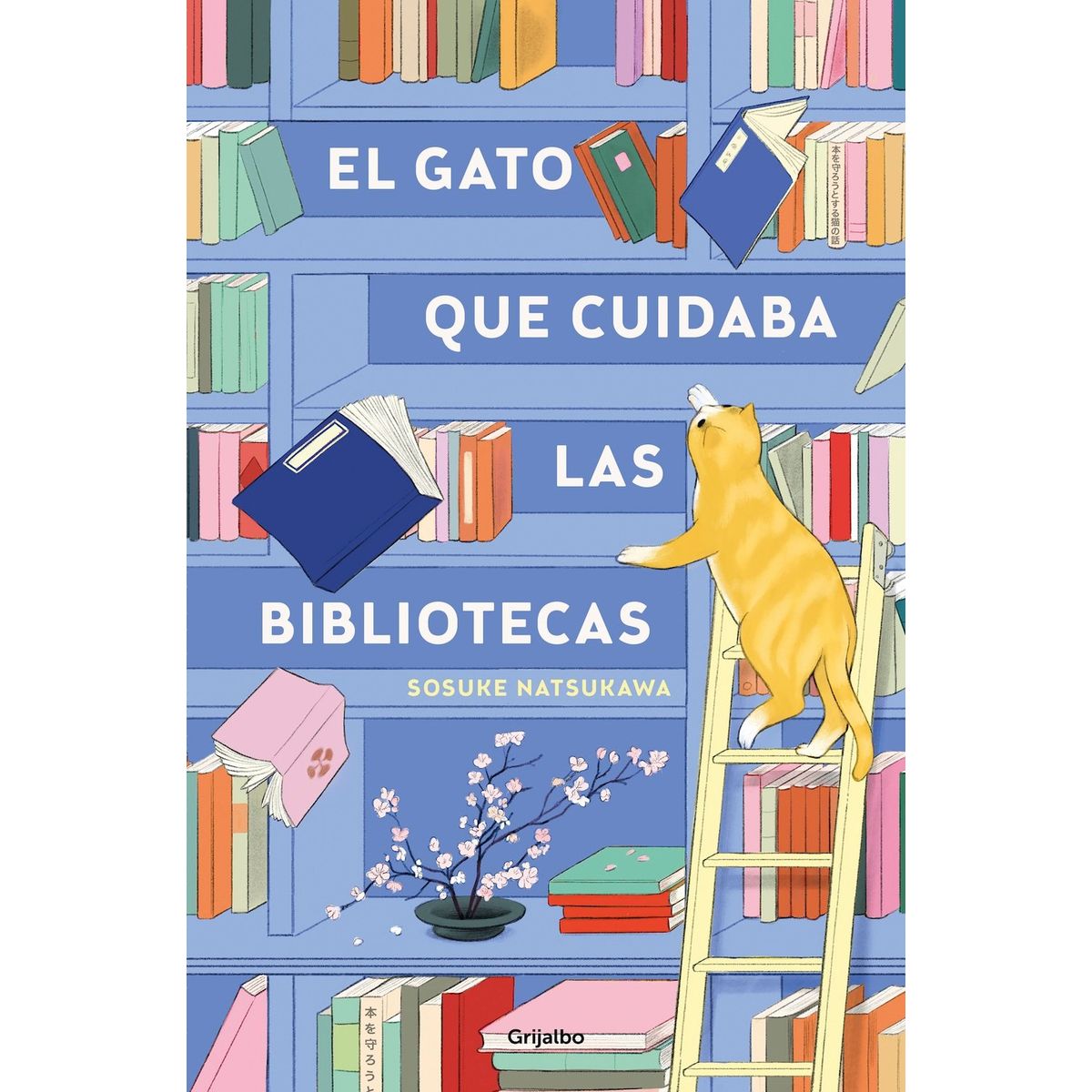 GRIJALBO - Libro El gato que cuidaba las bibliotecas - Sosuke Natsukawa