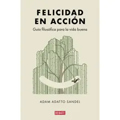 DEBATE - Libro Felicidad en acción - Adam Adatto Sandel