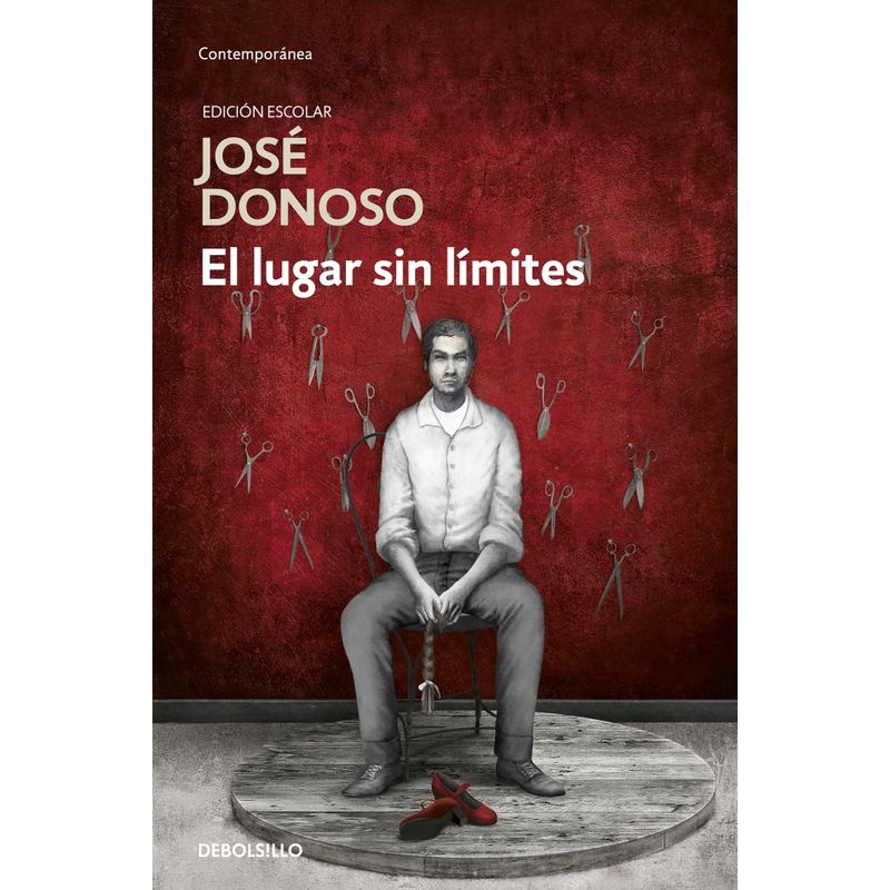 DEBOLSILLO - Libro El lugar sin límites (ed. escolar) - José Donoso