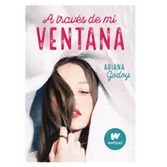 ALFAGUARA - Libro - A través de mi ventana - Ariana Godoy