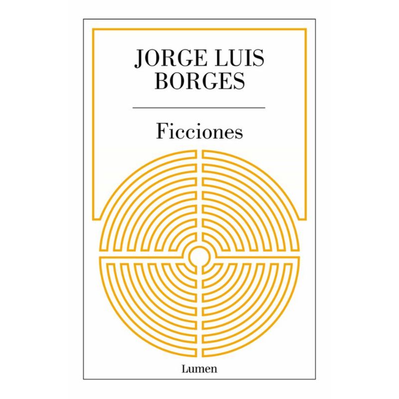 LUMEN - Libro Ficciones - Autor(a):  Jorge Luis Borges