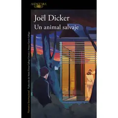 ALFAGUARA - Un Animal Salvaje - Autor(a): Joël Dicker