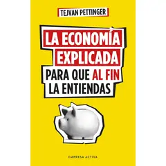 EMPRESA ACTIVA - La Economía Explicada Para Que Al Fin La Entiendas