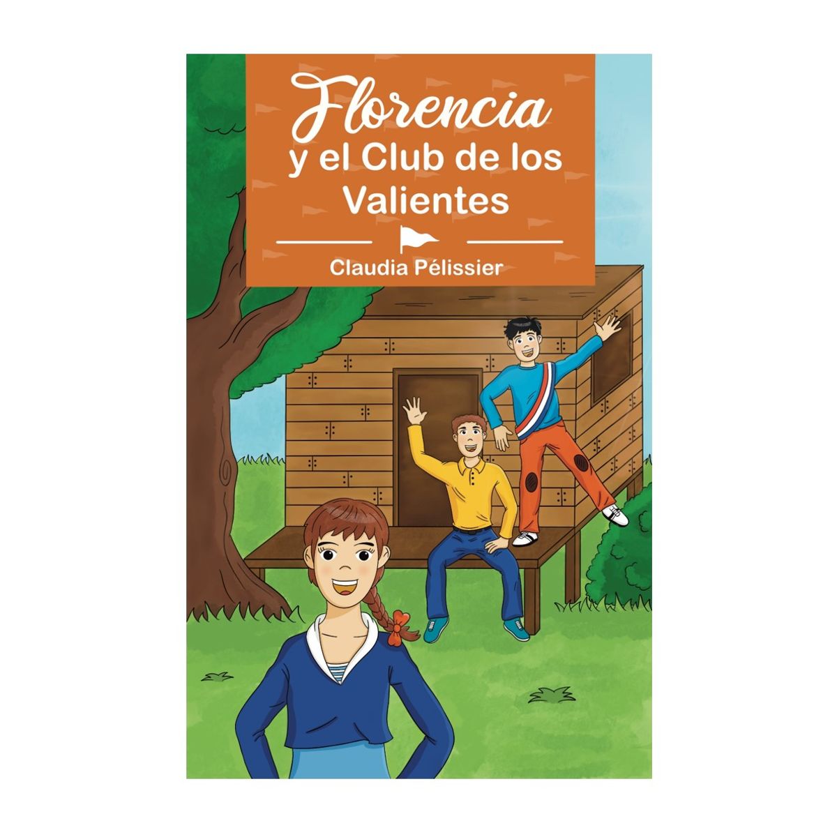 FLORENCIA Y SUS AVENTURAS - Libro Florencia y el Club de los Valientes