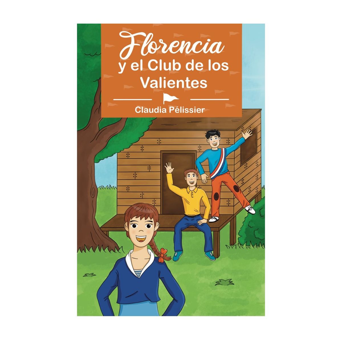 FLORENCIA Y SUS AVENTURAS - Libro Florencia y el Club de los Valientes