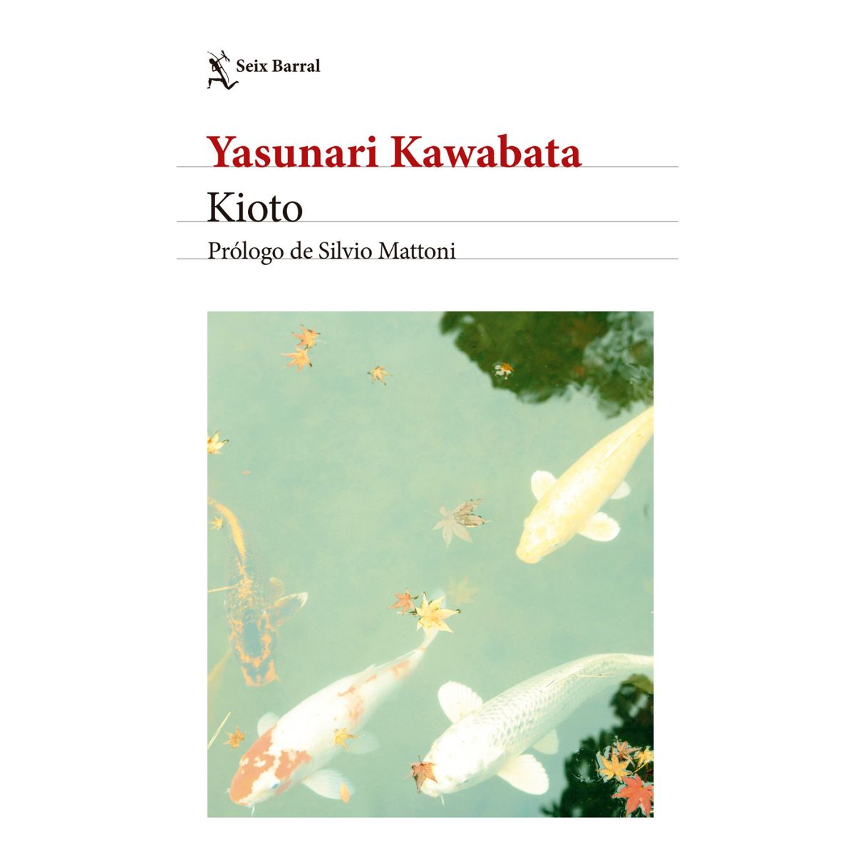 SEIX BARRAL - Libro Kioto - Autor(a):  Yasunari Kawabata