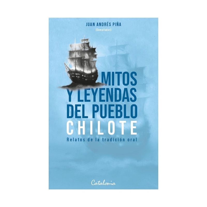 TOP10BOOKS - LIBRO MITOS Y LEYENDAS DEL PUEBLO CHILOTE / JUAN ANDRÉS PIÑA / CATALONIA