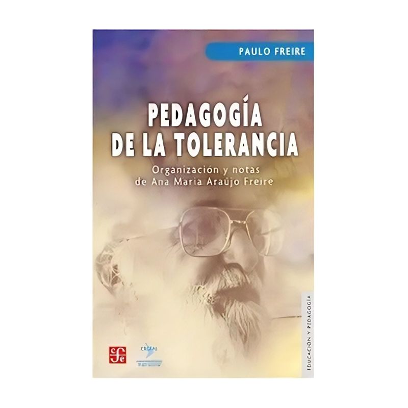 TOP10BOOKS - LIBRO PEDAGOGÍA DE LA TOLERANCIA / PAULO FREIRE / FONDO DE CULTURA ECONÓMICA