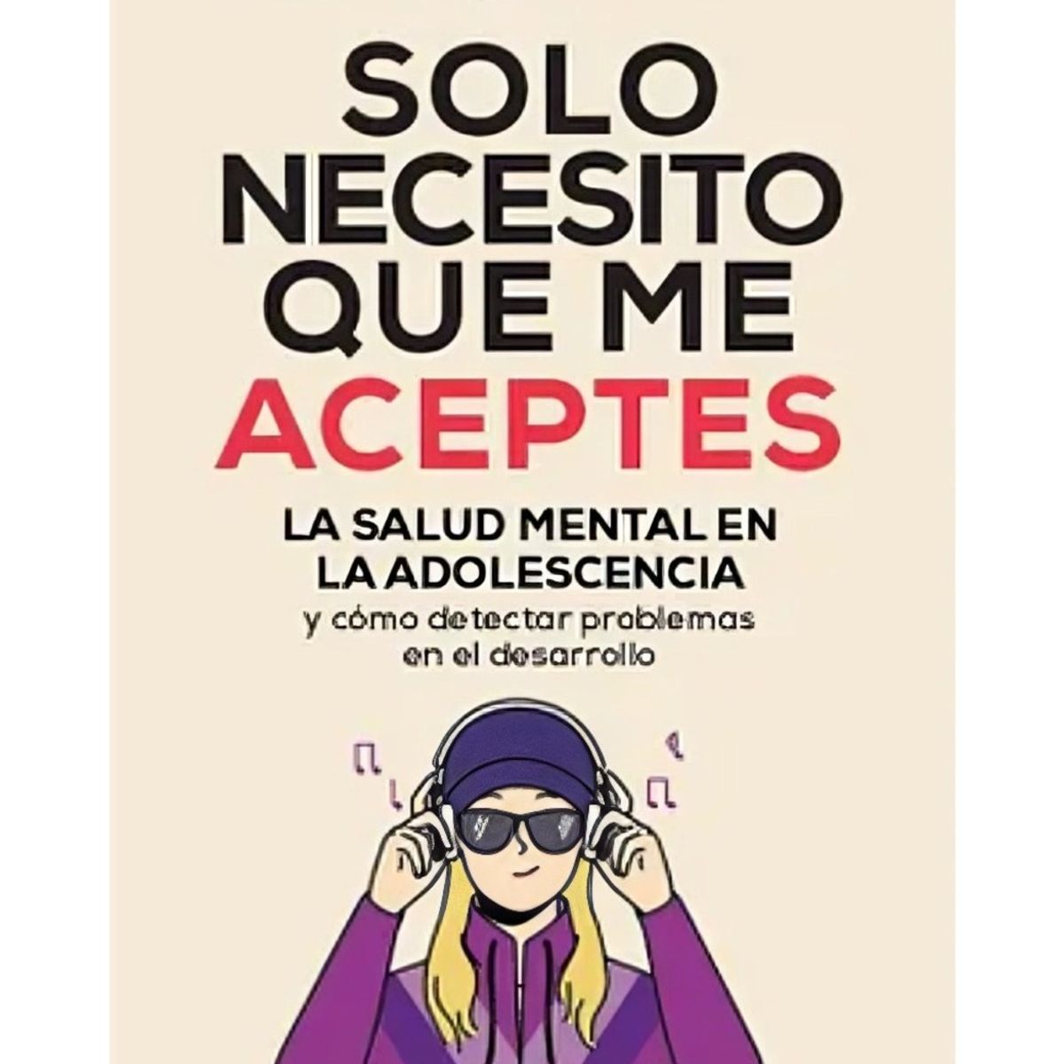 TOP10BOOKS - LIBRO Solo Necesito Que Me Aceptes - Solo Necesito Que Me Aceptes