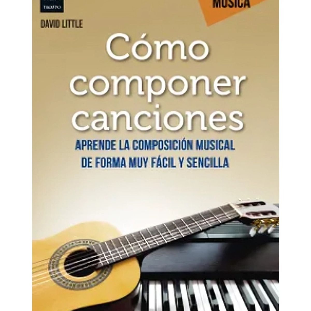 TOP10BOOKS - LIBRO Cómo Componer Canciones - David Little