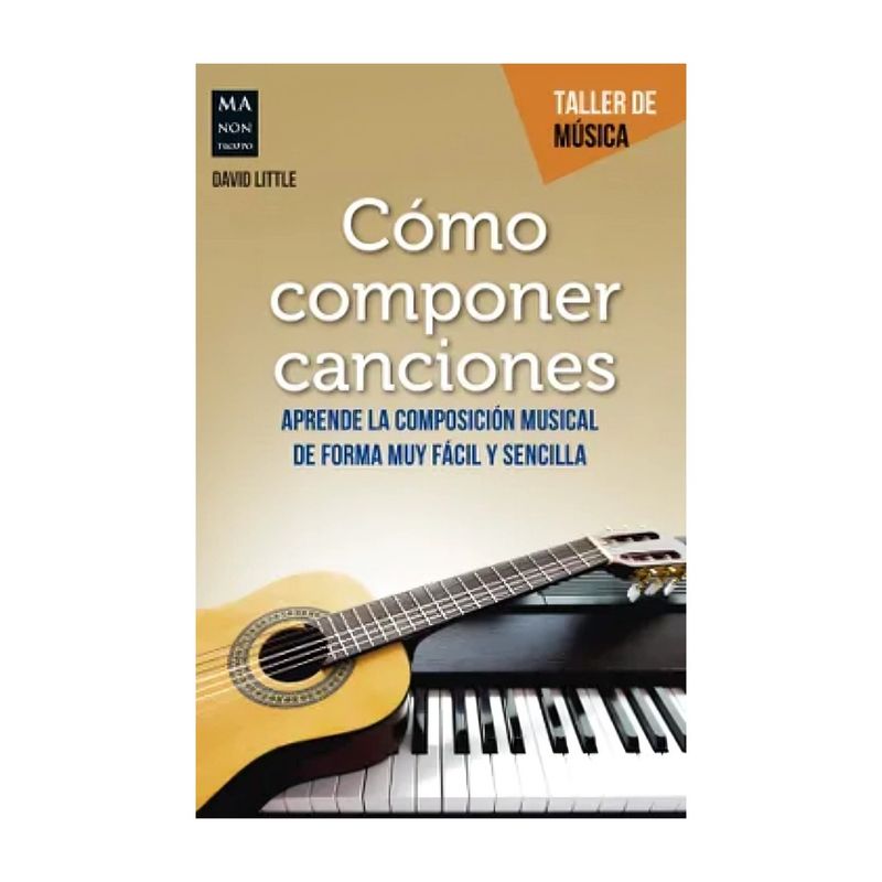 TOP10BOOKS - LIBRO CÓMO COMPONER CANCIONES / DAVID LITTLE / RB -MA NON TROPPO