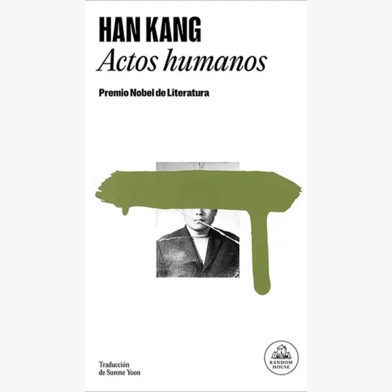 LITERATURA RANDOM HOUSE - Actos Humanos - Han Kang