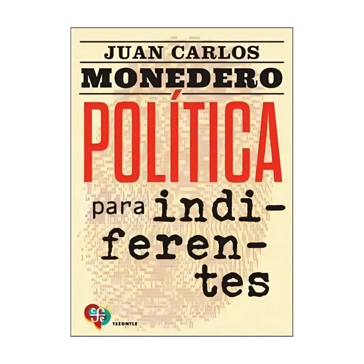 TOP10BOOKS - LIBRO Política Para Indiferentes. El Desgobierno De Las Palabras