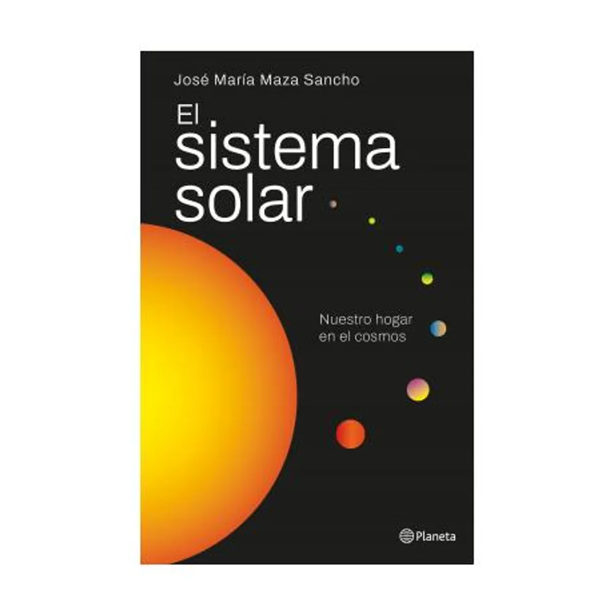 HITWAY MUSIC - EL SISTEMA SOLAR TAPA RÚSTICA - JOSÉ MAZA - LIBRO