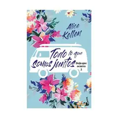 HITWAY MUSIC - TODO LO QUE SOMOS JUNTOS TAPA RÚSTICA - ALICE KELLEN - LIBRO