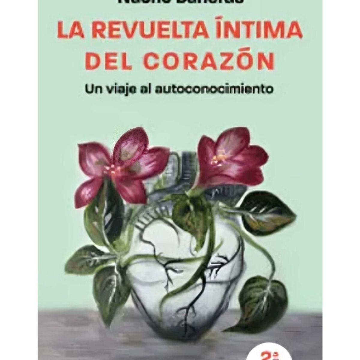 TOP10BOOKS - LIBRO La Revuelta Intima Del Corazon - La Revuelta Intima Del Corazon