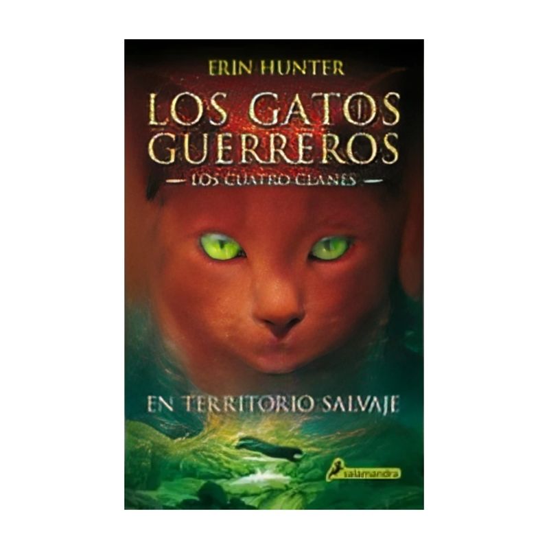 TOP10BOOKS - LIBRO LOS GATOS GURREROS. EN TERRITORIO SALVAJE 1 / ERIN HUNTER / SALAMANDRA IN