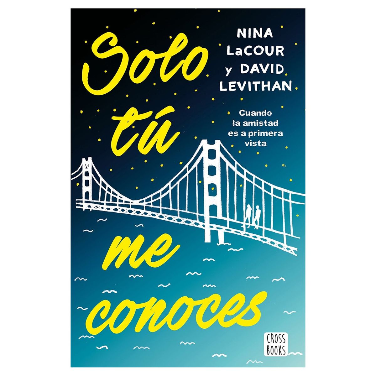 CROSS BOOKS - Libro - Solo tú me conoces - Nina Lacour