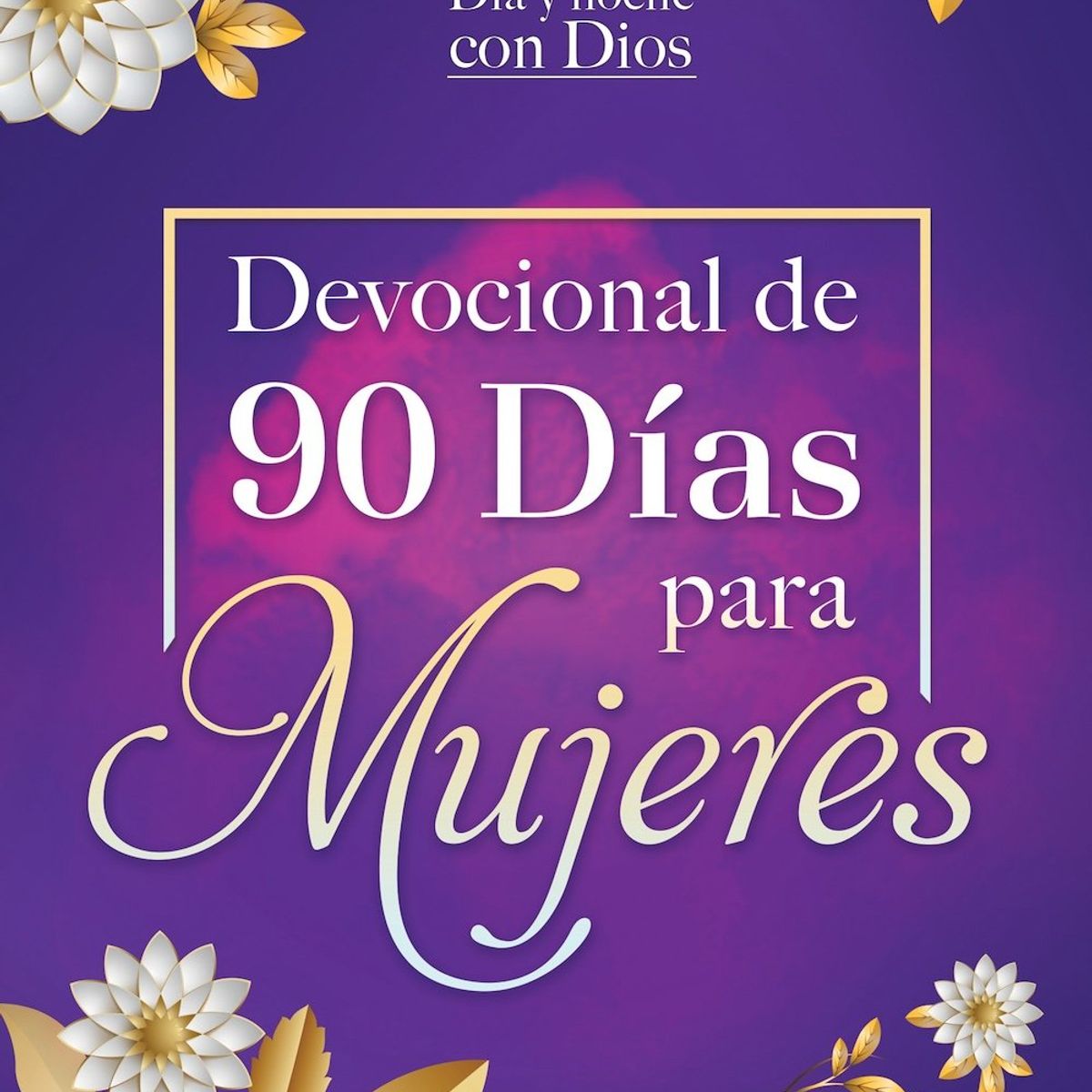 ORIGEN - Día y noche con Dios, Devocional de 90 días para mujeres