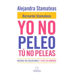 ORIGEN - YO NO PELEO TU NO PELEAS - Alejandra Stamateas