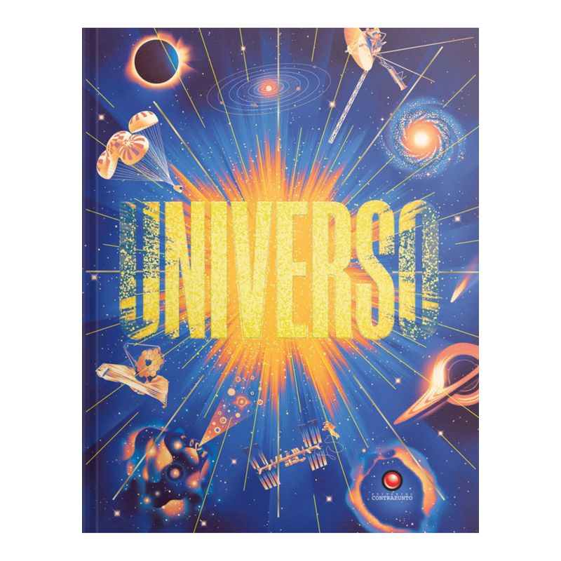 EDITORIAL CONTRAPUNTO - El universo. Galaxias, estrellas, planetas y más