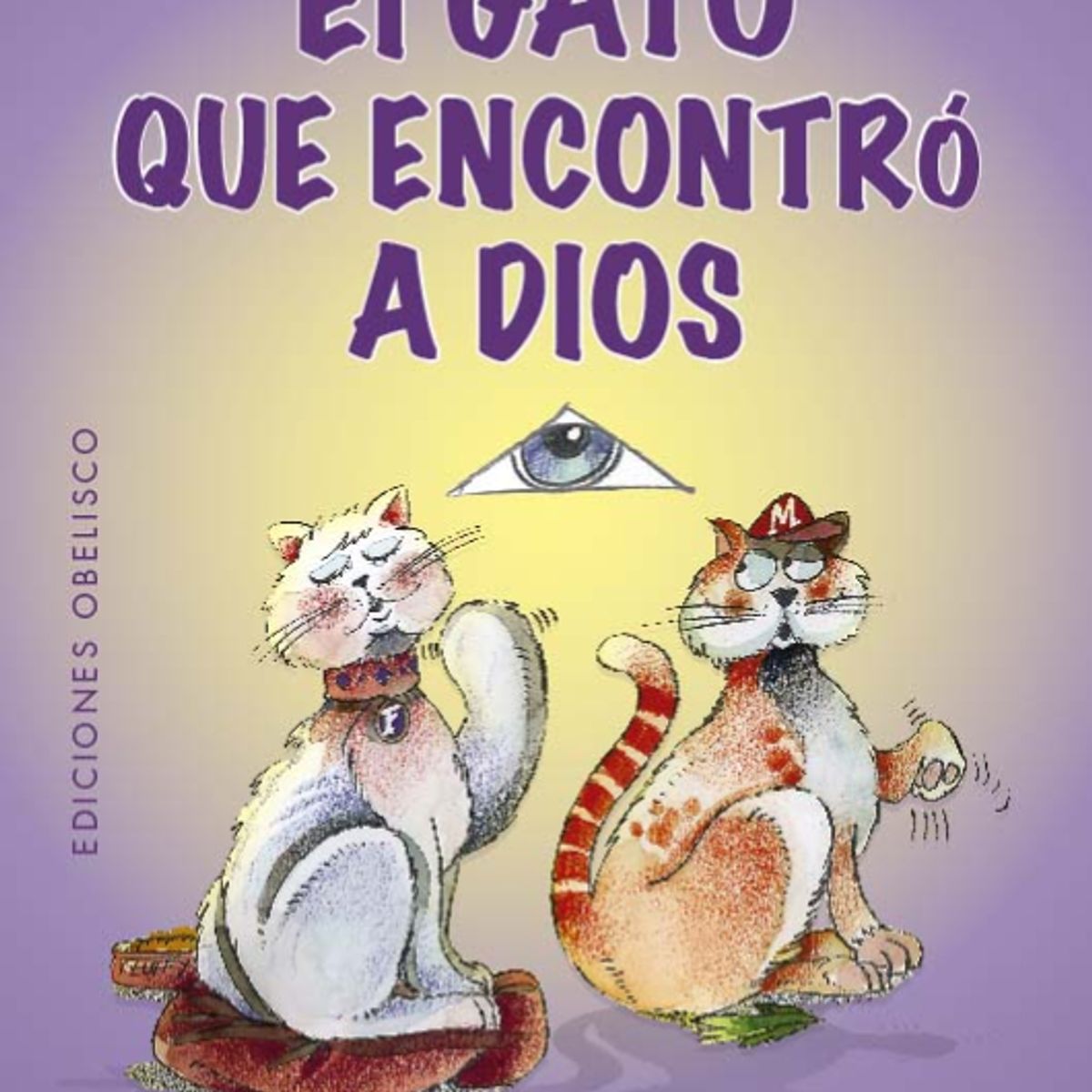 EDICIONES OBELISCO - El gato que encontró a Dios (NE) - Robert Fisher