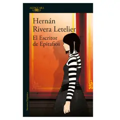 ALFAGUARA - Libro - El escritor de Epitafios - Hernán Rivera Letelier