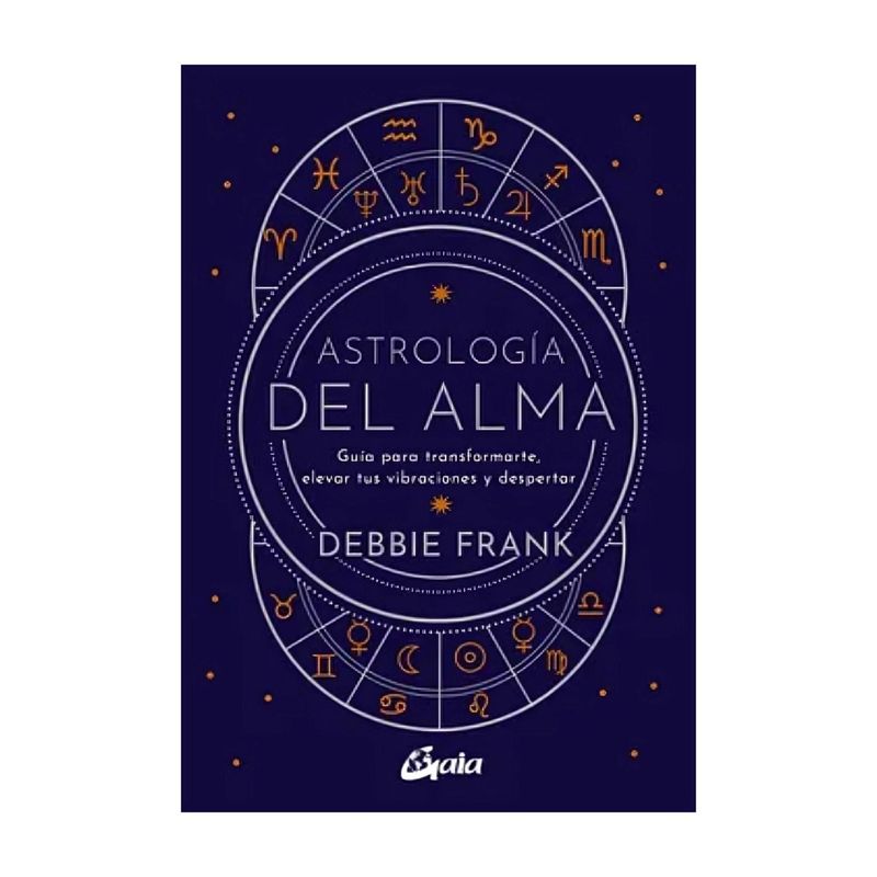 TOP10BOOKS - LIBRO ASTROLOGIA DEL ALMA / DEBBIE FRANK / GAIA EDICIONES