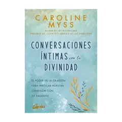 TOP10BOOKS - LIBRO Conversaciones Intimas Con La Divinidad - CAROLINE MYSS