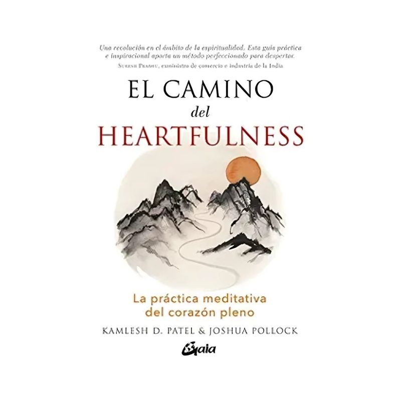 TOP10BOOKS - LIBRO EL CAMINO DEL HEARTFULNESS / KAMLESH D. PATEL / GAIA EDICIONES