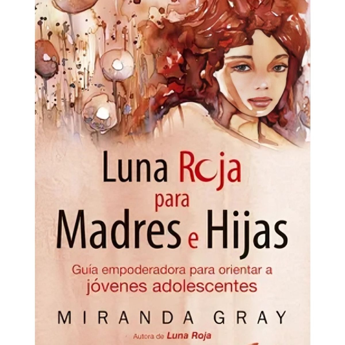 TOP10BOOKS - LIBRO Luna Roja Para Madres E Hijas - Luna Roja Para Madres E Hijas