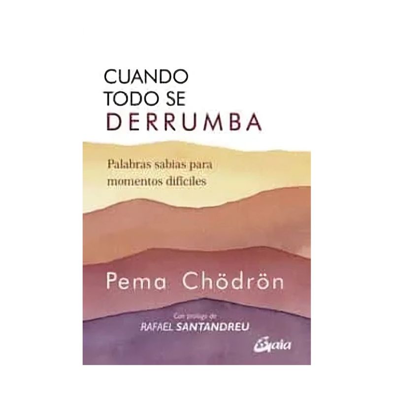 TOP10BOOKS - LIBRO CUANDO TODO SE DERRUMBA - NUEVA EDICION / PEMA CHODRON / GAIA EDICIONES