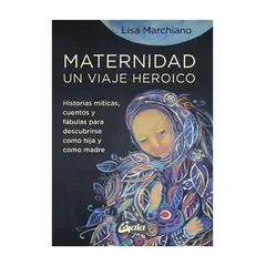 TOP10BOOKS - LIBRO Un Viaje Heroico Maternidad - Un Viaje Heroico Maternidad