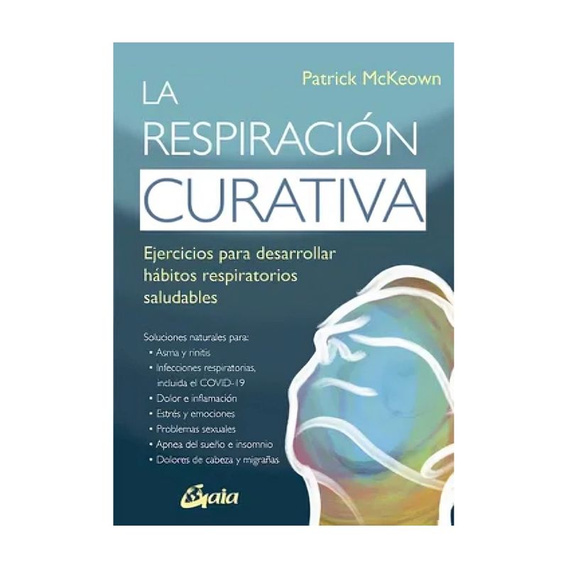 TOP10BOOKS - LIBRO LA RESPIRACION CURATIVA / PATRICK MCKEOWN / GAIA EDICIONES