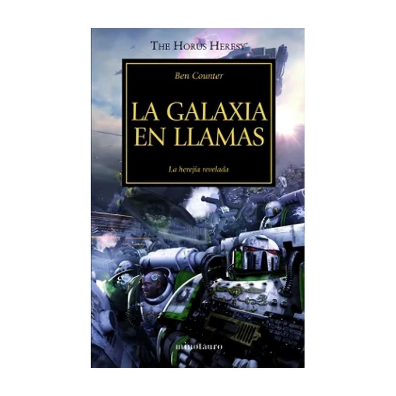 TOP10BOOKS - LIBRO THE HORUS HERESY Nº 03/54 LA GALAXIA EN LLAMAS / BEN COUNTER / MINOTAURO