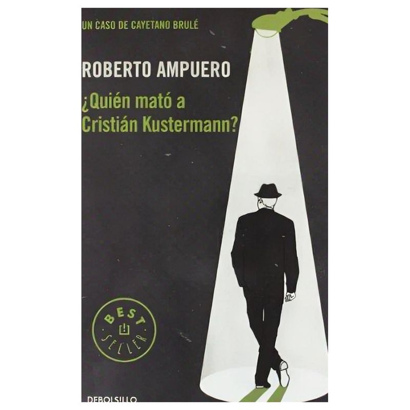 TOP10BOOKS - LIBRO ¿QUIEN MATO A CRISTIAN KUSTERMANN? / ROBERTO AMPUERO / DEBOLSILLO