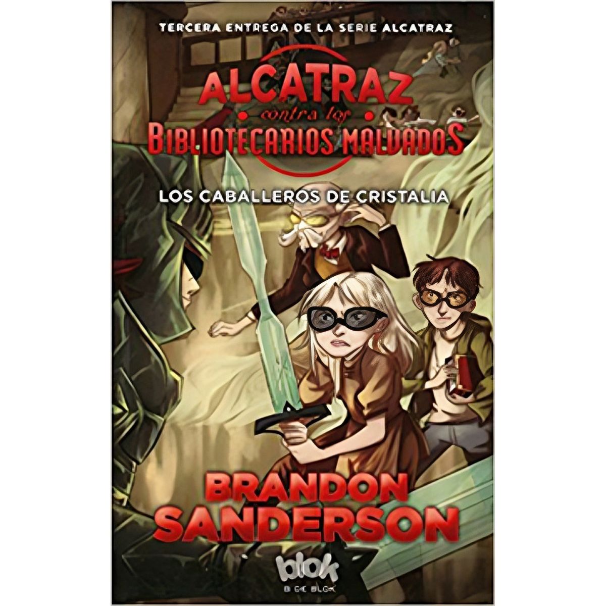 TOP10BOOKS - LIBRO Alcatraz. Bibliotecarios Malvados 3. Los Caballeros De Cristalia
