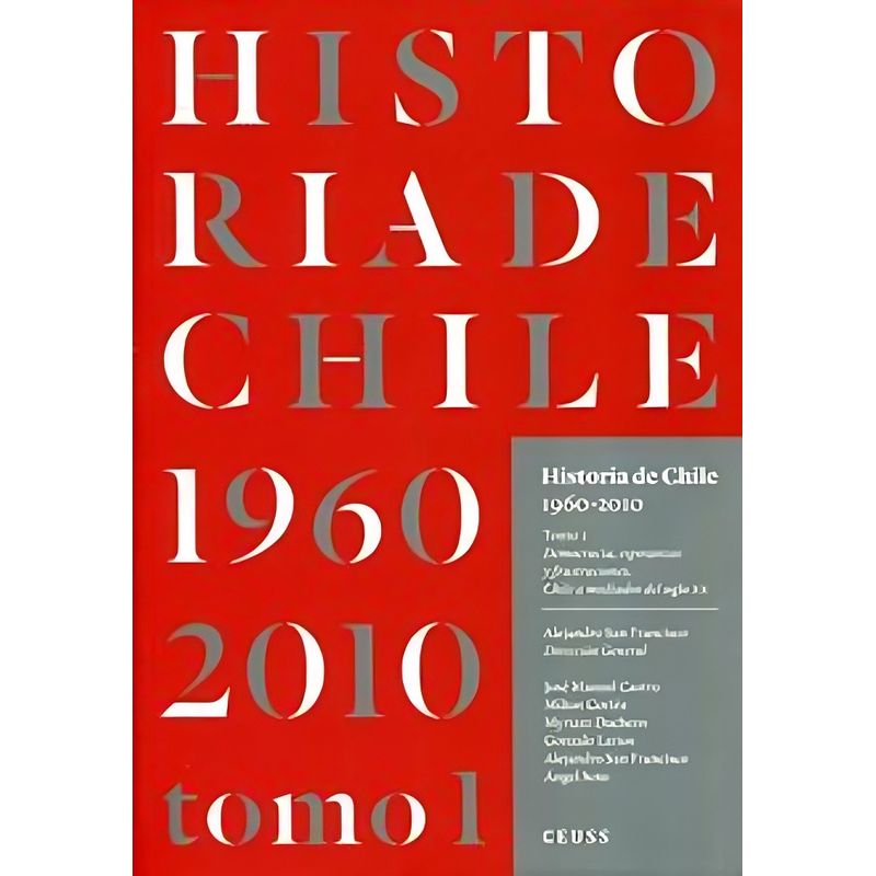 TOP10BOOKS - LIBRO HISTORIA DE CHILE 1960- 2010 TOMO 1 - TAPA DURA / A. SAN FRANCISCO / CEUS