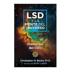 TOP10BOOKS - LIBRO L S D Y LA MENTE DEL UNIVERSO / CHRISTOPHER M. BACHE / CHRISTOPHER