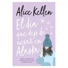 URANO - El día que dejó de nevar en Alaska - Alice Kellen