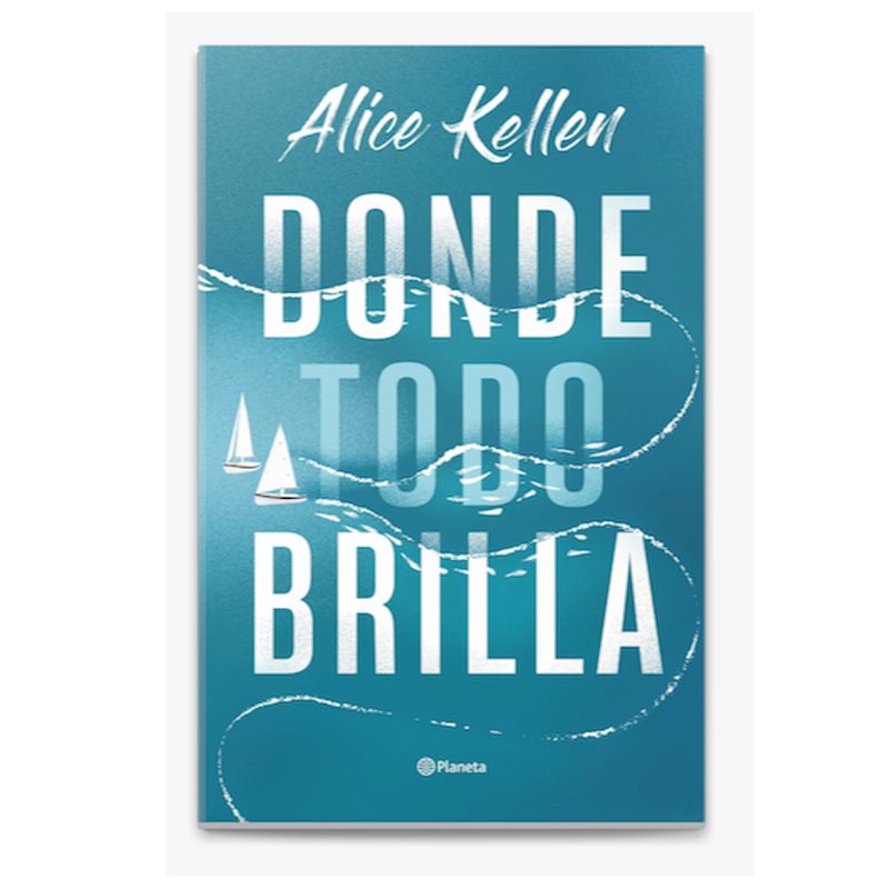 PLANETA - Donde todo brilla - Alice Kellen
