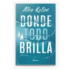 PLANETA - Donde todo brilla - Alice Kellen